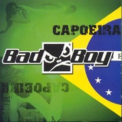 Bad Boy: Capoeira