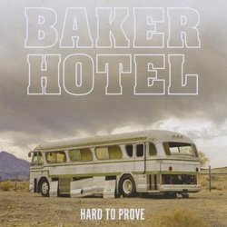 Hard to Prove by Baker Hotel