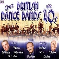 Great British Dance Bands of the '40s