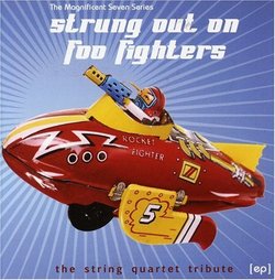 Magnificent Seven Series: Strung Out On Foo Fighters - The String Quartet Tribute EP