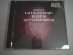 Music of Lutoslawski, Busoni, Szymanowski