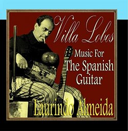 Villa Lobos, Music For The Spanish Guitar