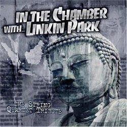 In the Chamber: The String Quartet Tribute to Linkin Park