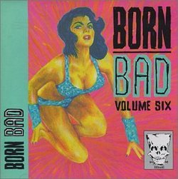 Born Bad V.6