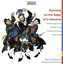 Dancing on the Edge of Volcano: Jewish Cabaret, Popular and Political Songs 1900-1945