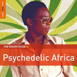 Rough Guide: Psychedelic Africa