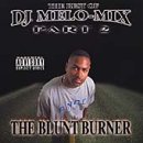 Best of DJ Melo Mix Pt 2: The Blunt Burner