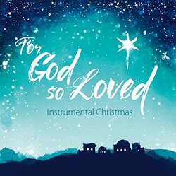 For God So Loved: Instrumental