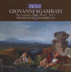 Giovanni Sgambati: The Complete Piano Works, Vol. 5