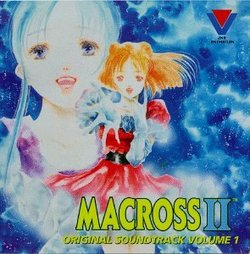 Macross II: Original Soundtrack, Volume 1 (1992 Japan Anime Video)