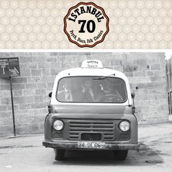 Istanbul 70: Psych, Disco, Folk Classics