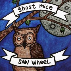 Saw Wheel/Ghost Mice