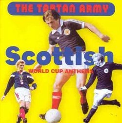 Scotland: Scottish World Cup Anthems