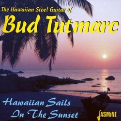 Hawaiian Sails in the Sunset: The Hawaiian Steel Guitar of Bud Tutmarc