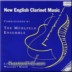 New English Clarinet Music - Commissioned By the Muhlfeld Ensemble