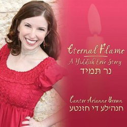 Eternal Flame-A Yiddish Love Story by Cantor Arianne Brown