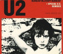 Sunday Bloody Sunday + Special U.S. Remixes