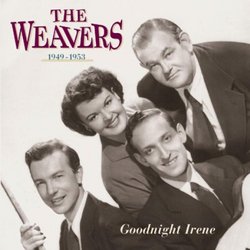 Goodnight Irene - The Weavers 1949-1953