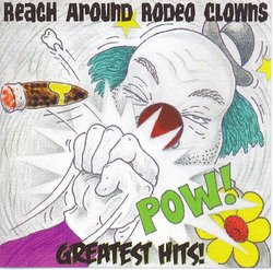 Reach Around Rodeo Clowns Greatest Hits