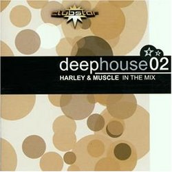 Deep House 2: Mixed By Harley & Muscle