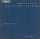 Chopin: Cello Sonata; Schumann: Works for Cello and Piano