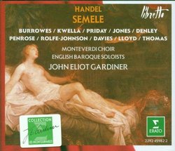 Handel: Semele /Burrowes * Kwella * Priday * D Jones * Denley * Penrose * Rolfe Johnson * Davies * Lloyd * Thomas * Monteverdi Choir * English Baroque Soloists * Gardiner