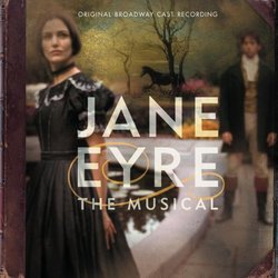 Jane Eyre: The Musical (Original 2000 Broadway Cast)