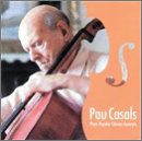 Pau Casals Plays Popular Classics Excerpts