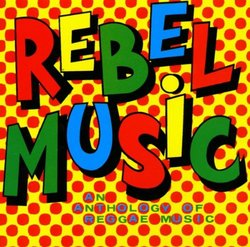 Rebel Music: Anthology of Reggae Music