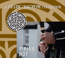 Piping Hot: Celtic Bagpipe Collection