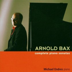 Arnold Bax: Complete Piano Sonatas / Symphony No.1 (transcribed for solo piano)