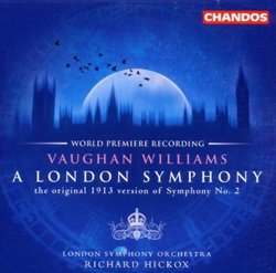Vaughan Williams: A London Symphony (original 1913 version) / Butterworth: The Banks of Green Willow - London Symphony Orchestra / Richard Hickox