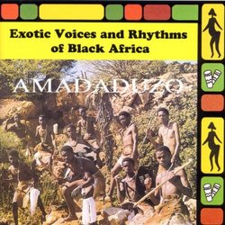 Amadaduzo: Exotic Voices & Rhythms Of Black Africa