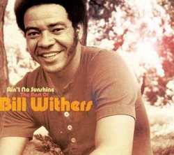 Aint No Sunshine: Best of Bill Withers