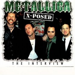 Metallica X-Posed: The Interview