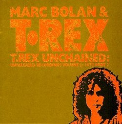 T. Rex Unchained: Unreleased Recordings Volume 2: 1972 Part 2