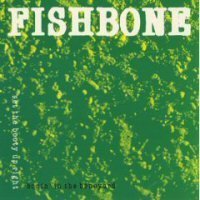 Bonin' In The Boneyard: Set The Booty Up Right by Fishbone (1990-10-05)