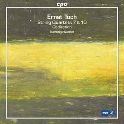 Ernst Toch: String Quartets Nos. 7 & 10; Dedication