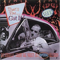 That'll Flat Git It! Vol. 12: Rockabilly From The Vaults Of Imperial Records