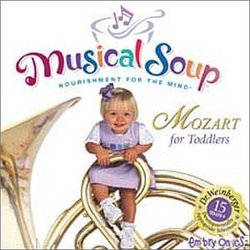 Musical Soup: Mozart For Toddlers