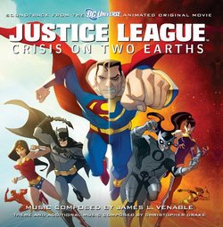 Justice League: Crisis On Two Earths - Soundtrack to the Animated Original Movie