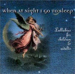 When At Night I Go To Sleep, lullabies for children and adults