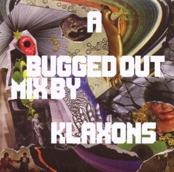 Bugged Out Mix By Klaxons