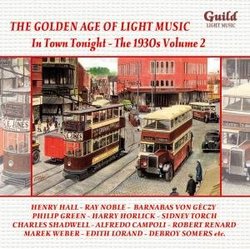 The Golden Age of Light Music: The 1930s, Vol. 2 - In Town Tonight