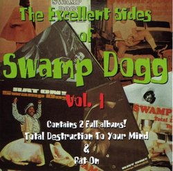 Excellent Sides Of Swamp Dogg Vol.1 (Total Destruction To Your Mind/Rat On)