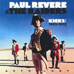 Kicks! The Anthology 1963-1972 by Paul Revere & the Raiders
