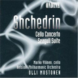 Shchedrin: Cello Concerto, Seagull Suite / Mustonen, Helsinki Philharmonic Orchestra