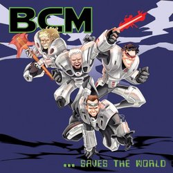 BCM...Saves the World