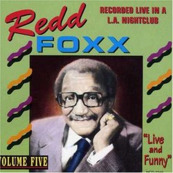 Redd Foxx, Vol. 5 "live and Funny"
