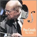 Pau Casals Plays Brahms